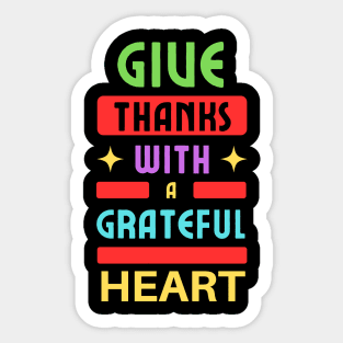 Give Thanks With A Grateful Heart | Christian Typography Sticker